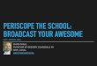 Periscope the School: Broadcast Your Awesome - LHRICTLI Tech Expo 2016