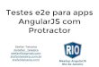 Meetup AngularJS Rio - Testes e2e para apps AngularJS com Protractor