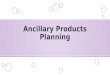 Ancillary products planning