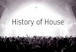 History of house