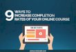 9 Ways To Increase The Completion Rates of Your Online Course