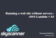 Running a web site without servers - AWS Lambda + S3
