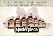The Page Group secures for "F&S Gourmet" a license with "KC Masterpiece" brand