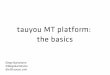 Workshop on the tauyou machine translation platform