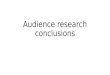 Audience research conclusions