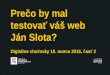 Digitálne chuťovky 10.3.2016: Prečo by mal testovať váš web Ján Slota (Patrik Barták, Pizza SEO))