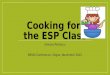 Cooking for the ESP Class