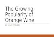 The Growing Popularity of Orange Wine