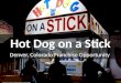 Hot Dog on a Stick Opportunity in Denver, Colorado