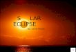 Solar Eclipse Presentation 2