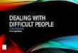 Dealing with difficult people (Revised)