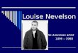 Louise nevelson ppt