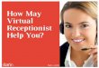 How May Virtual Receptionist Help You?