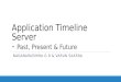 Application Timeline Server  Past, Present and Future