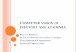 Computer Vision in Academia and Industry (Dmytro Mishkin Technology Stream)