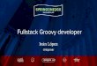 SpringOne 2GX 2015 - Fullstack Groovy developer