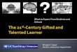 The 21st Century Gifted and Talented Learner