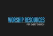 Worship Resources For Every Church Seminar 2016