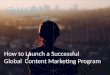 Launch a Successful Global Content Marketing Program