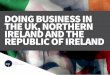Doing Business in the UK, Northern Ireland and the Republic of Ireland