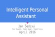 Jan Šedivý - Intelligent Personal Assistants