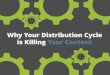 Why Your Distibution Cycle is Killing Your Content