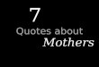 7 Quotes about Mothers