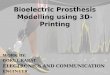 Bioelectric Prosthesis Modelling using 3D-Printing