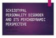 Schizotypal personality disorder and its psychodynamic perspective