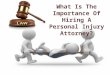 What Is The Importance Of Hiring A Personal Injury Attorney