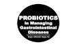 PROBIOTICS in Managing Gastrointestinal Diseases