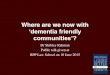 Dementia friendly communities - my talk this evening