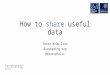How to share useful data