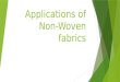 Applications of non woven fabrics
