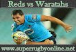 watching Reds vs Waratahs Live Super Rugby live