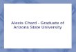 Alexis Chard - Graduate of Arizona State University