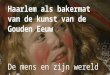 Haarlem als bakermat van de kunst  | genre | bijeenkomst IV