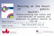 Nursing at the heart of public health