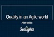 Quality in an agile world