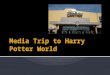 Media trip to harry potter world - Adam Harrison