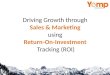 Grow through Sales & Marketing using Return on Investment Tracking