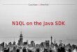 N1QL and SDK Support for Java – Couchbase Live New York 2015