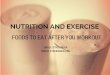 Nutrition and Exercise: Foods to Eat After You Workout