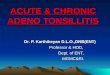 Adeno tonsillitis dr.p.k arthikeyan, 11.07.16
