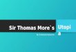 Sir Thomas More`s Utopia