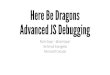 FITC - Here Be Dragons: Advanced JavaScript Debugging