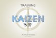 Kaizen (Continual Improvement)