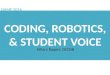 CODING, ROBOTICS, & STUDENT VOICE - OAME 2016