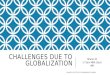 Challenges due to globalization