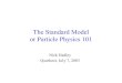 The Standard Model or Particle Physics 101